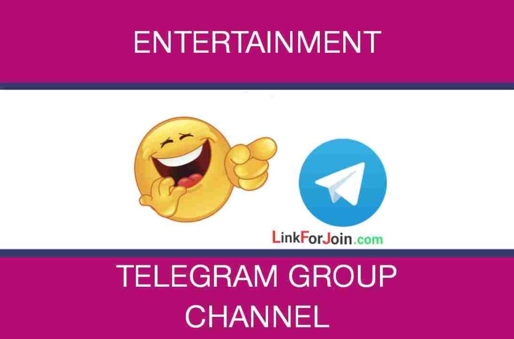 ENTERTAINMENT TELEGRAM GROUP LINK & CHANNEL LIST 2022