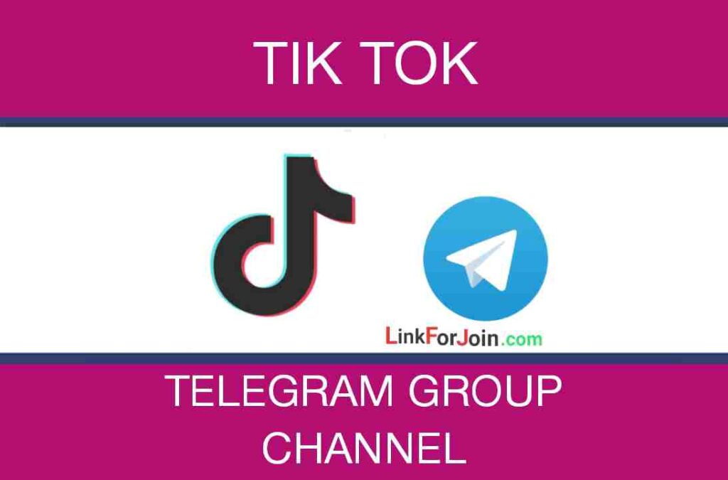 TIKTOK TELEGRAM GROUP LINK & CHANNEL LIST 2022