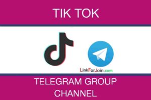 TIKTOK TELEGRAM GROUP LINK & CHANNEL LIST 2023