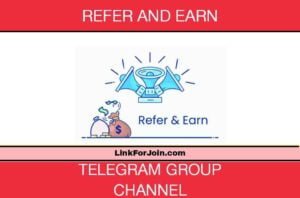 Refer And Earn Telegram Group & Channel