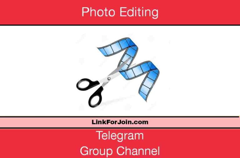 288+ Photo Editing Telegram Channel & Group Link List 2022