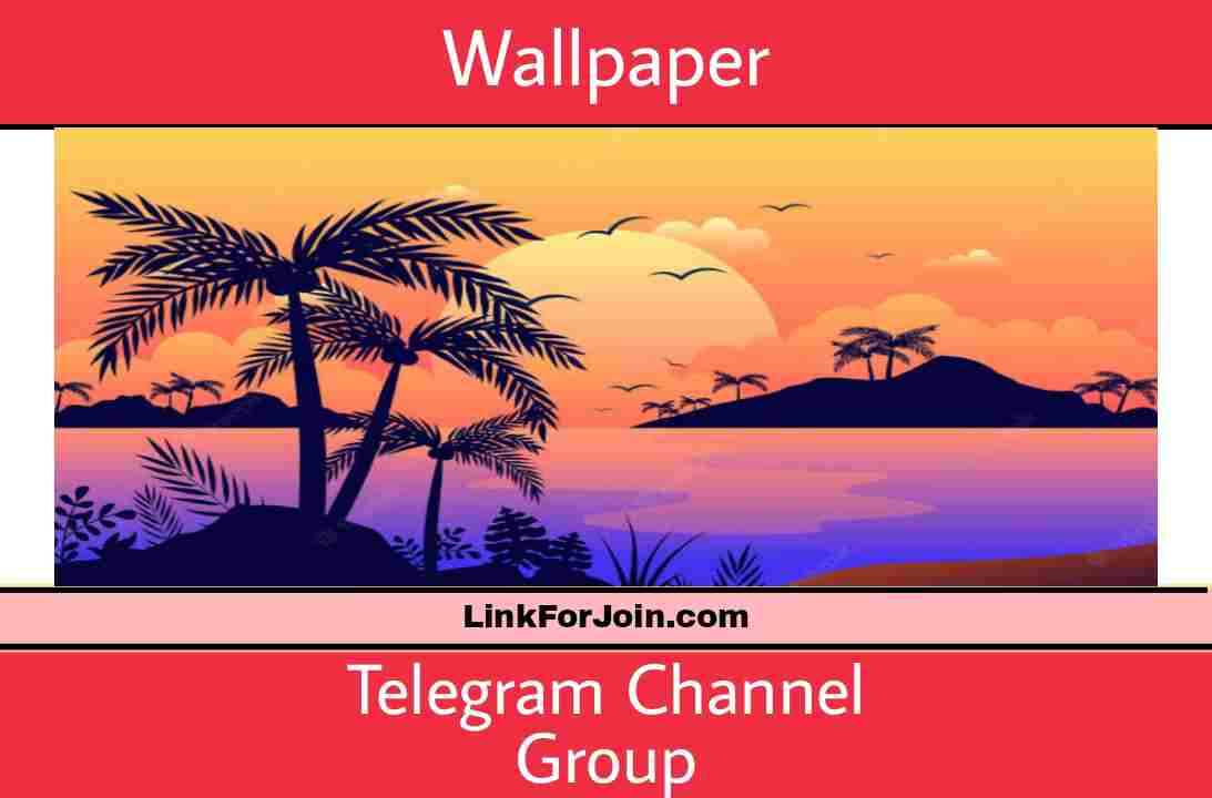 320+ Wallpaper Telegram Channel & Group Link 2022